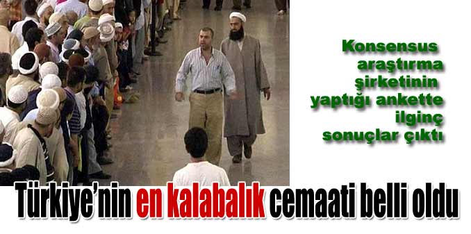 Türkiye'nin en kalabalık cemaati belli oldu