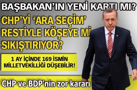 Başbakan CHP ve BDP'yi ara seçim restiyle köşeye mi sıkıştırıyor?