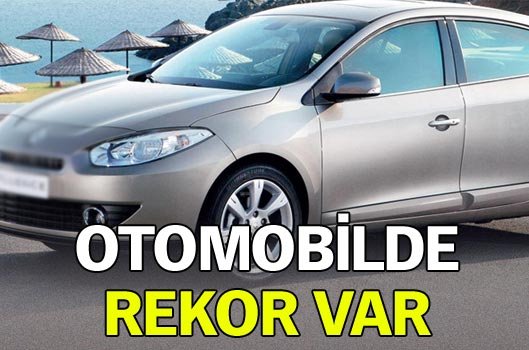Otomotivde rekor var!