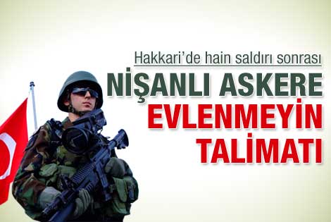 Nişanlı askere evlenmeyin emri