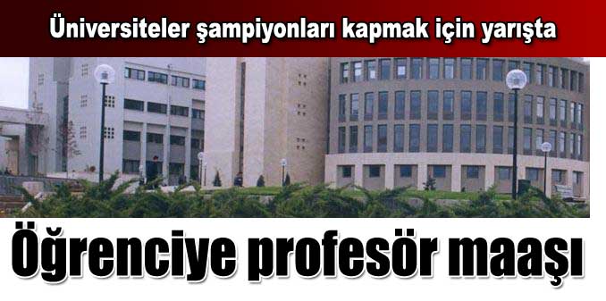 Öğrenciye profesör maaşı