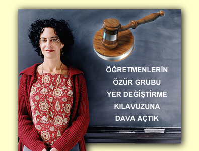 ÖZÜR GRUBU YER DEĞİŞTİRME KILAVUZUNA DAVA