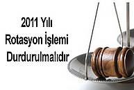 2011 Yılı Rotasyon İşlemi Durdurulmalıdır