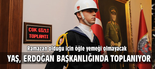 YAŞ toplantısı bugün başlıyor