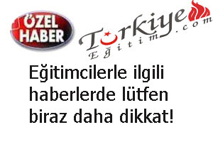 Eğitimcilerle ilgili haberlerde lütfen biraz daha dikkat!