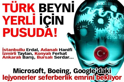 Türk beyni yerli için pusuda!
