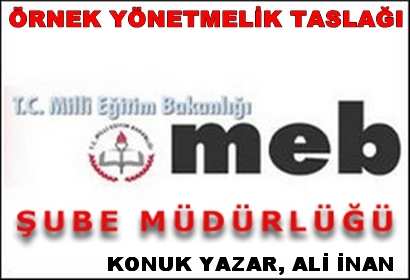ŞUBE MÜDÜRLERİ ÖRNEK YÖNETMELİK TASLAĞI