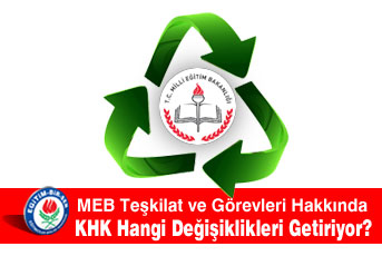 MEB Teşkilat ve Görevleri Hakkında KHK Hangi Değişiklikleri Getiriyor?