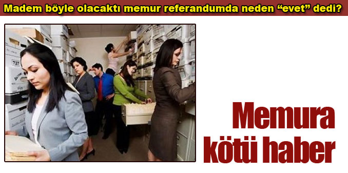 Memur referandumda neden Evet dedi?