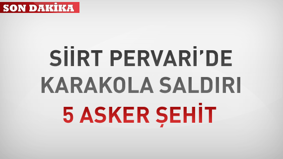 Siirt'te jandarma karakoluna saldırı: 5 asker şehit, 7 asker yaralı