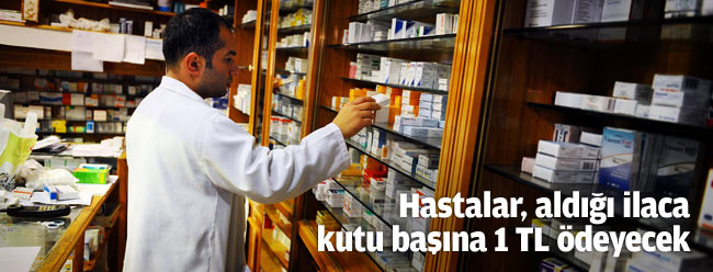 Hastalar, aldığı ilaca kutu başına 1 TL ödeyecek