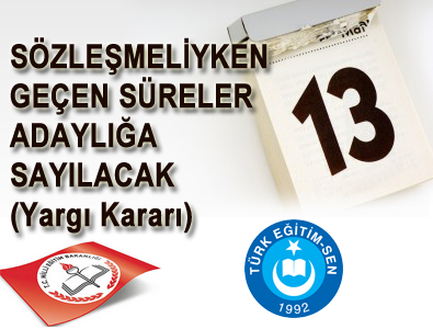 SÖZLEŞMELİYKEN GEÇEN SÜRELER ADAYLIĞA SAYILACAK (Yargı Kararı)