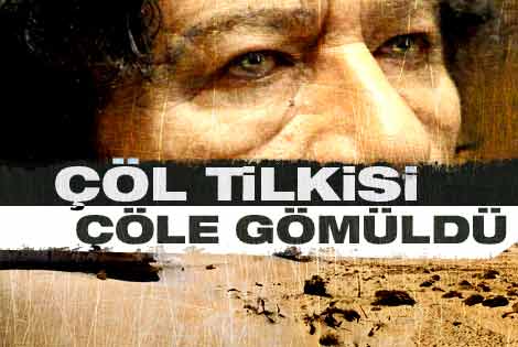 Ve Kaddafi defnedildi