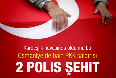 Osmaniye'de 2 polis şehit