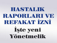 Memura verilecek hastalık raporunun ve refaket izninin detayları belli oldu