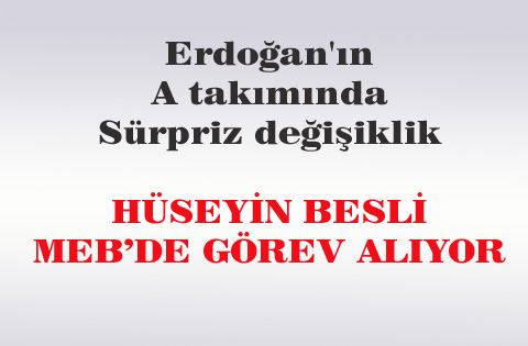 Erdoğan'ın A takımında sürpriz değişiklik