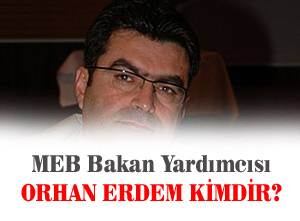 MEB Bakan Yardımcısı Orhan Erdem kimdir?