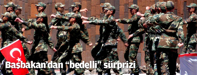 Başbakan'dan bedelli askerlik bekleyenleri umutlandıran açıklama