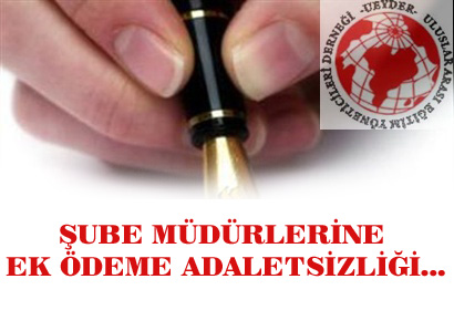 ŞUBE MÜDÜRLERİNE EK ÖDEME ADALETSİZLİĞİ