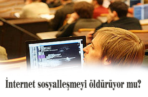 İnternet sosyalleşmeyi öldürüyor mu?