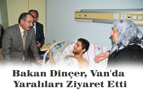 Bakan Dinçer, Van'da Yaralıları Ziyaret Etti