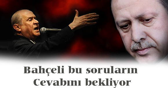 Bahçeli bu soruların cevabını bekliyor
