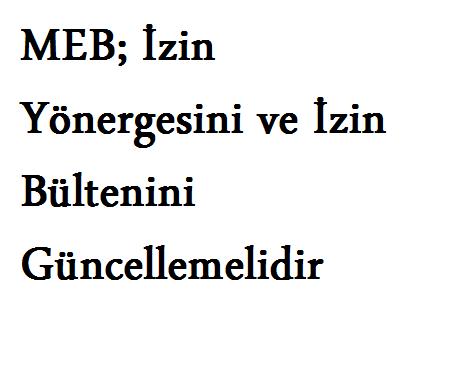 MEB; İzin Yönergesini ve İzin Bültenini Güncellemelidir