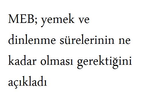 MEB; yemek ve dinlenme sürelerinin ne kadar olması gerektiğini açıkladı
