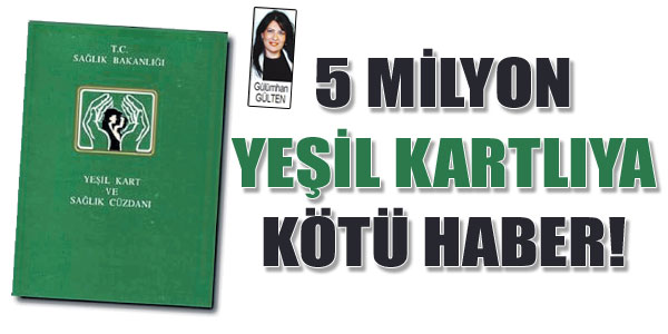 5 milyon Yeşil Kartlı, sağlık hizmeti almak istiyorsa 2012de prim ödeyecek