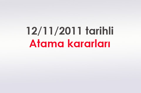 12/11/2011 tarihli atama kararları