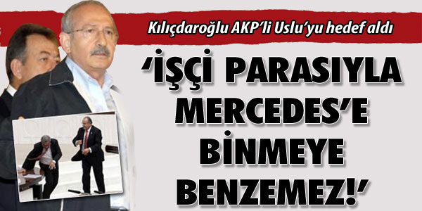 İşçi parasıyla Mercedese binmek vekil dövmeye benzemez