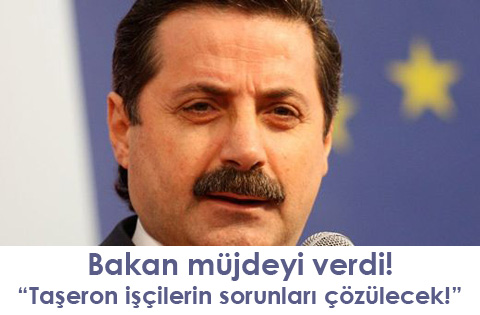Bakan müjdeyi verdi: Taşeron işçilerin sorunları çözülecek