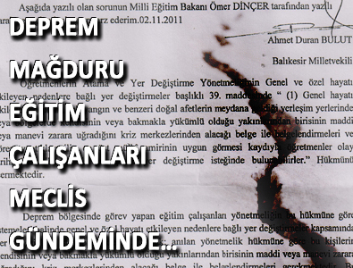 DEPREM MAĞDURU EĞİTİM ÇALIŞANLARI MECLİS GÜNDEMİNDE...