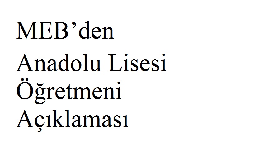 MEBden Anadolu Lisesi Öğretmeni Açıklaması