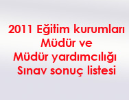 2011 Eğitim kurumları müdür ve müdür yardımcılığı sınav sonuç listesi