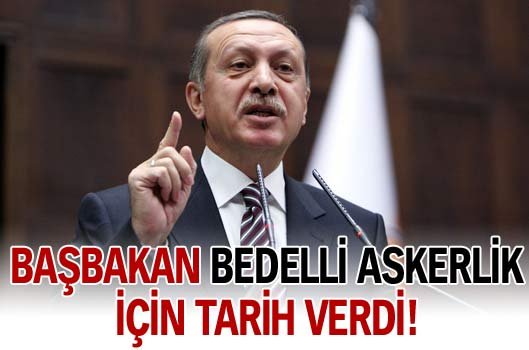 Başbakan bedelli askerlik için tarih verdi!