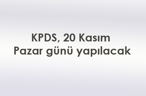 KPDS, 20 Kasım Pazar günü yapılacak