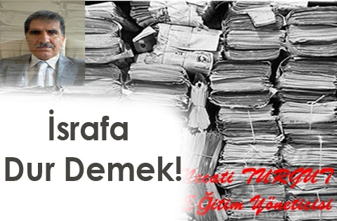 İsrafa Dur Demek!