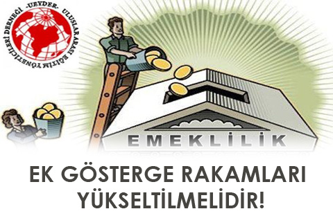 EK GÖSTERGE RAKAMLARI YÜKSELTİLMELİDİR!