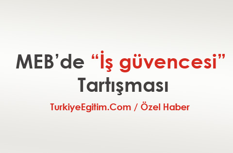 MEB'de "İş Güvencesi" Tartışması