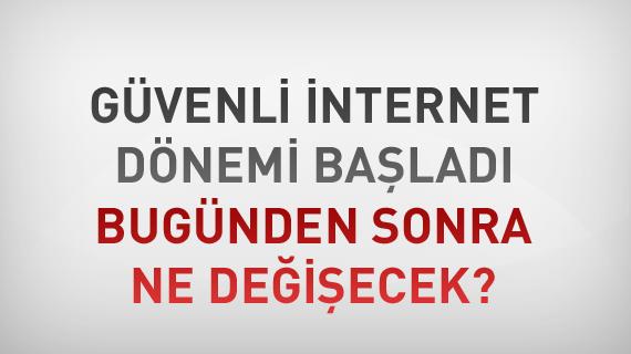 Güvenli internet dönemi başladı