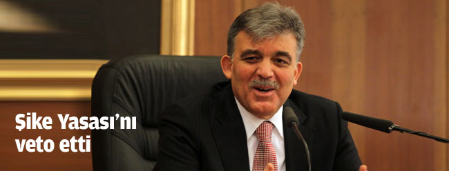 Gül, "Şike Yasası"nı veto etti