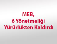 MEB, 6 yönetmeliği yürürlükten kaldırdı