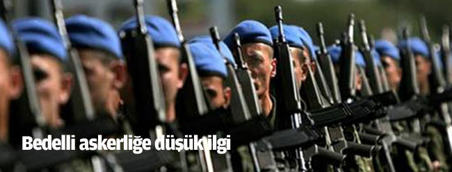 Bedelli askerlik için şu ana kadar 5 bin kişi başvurdu