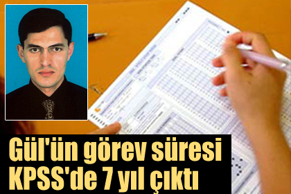 Gül'ün görev süresi KPSS'de 7 yıl çıktı