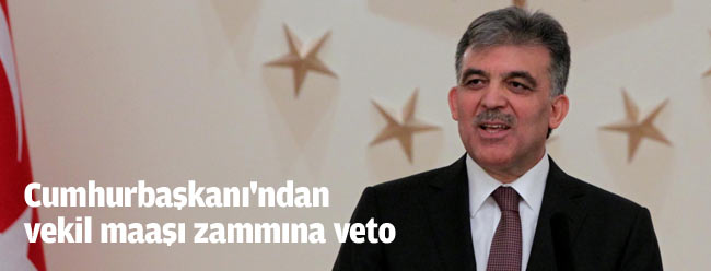 Cumhurbaşkanı'ndan vekil maaşına zamma kısmi veto