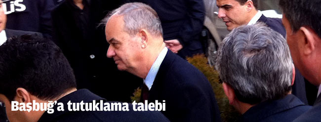 Başbuğ'a tutuklama talebi