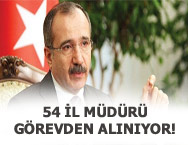 54 İL MÜDÜRÜ GÖREVDEN ALINIYOR