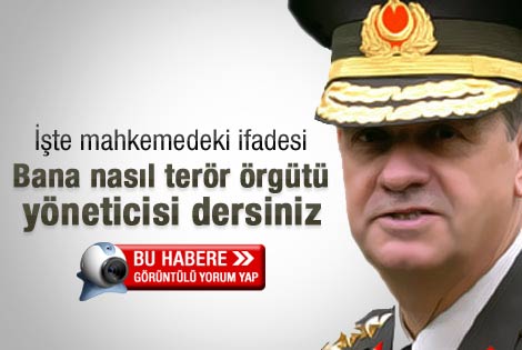 İlker Başbuğ'un mahkemedeki ifadesi