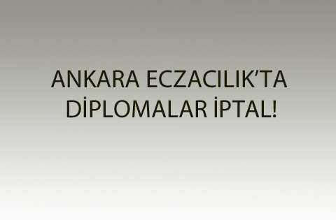 Ankara Üniversitesi Eczacılık Fakültesi'nde Diploma Skandalı